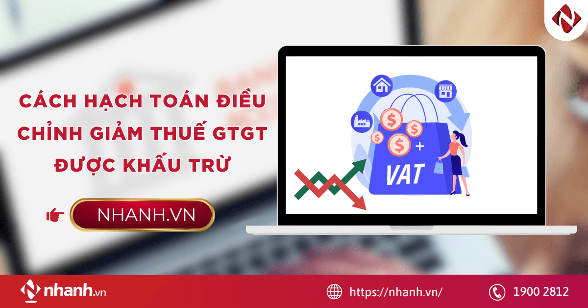 Cách hạch toán điều chỉnh giảm thuế GTGT được khấu trừ