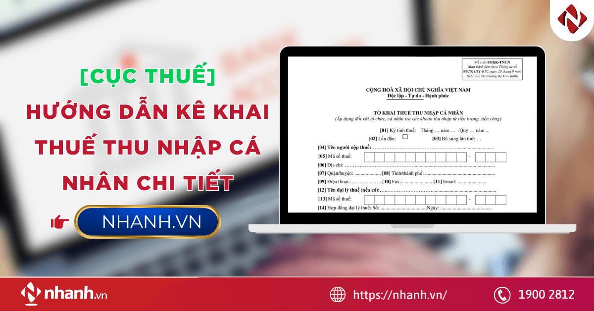Cục thuế hướng dẫn kê khai thuế thu nhập cá nhân chi tiết