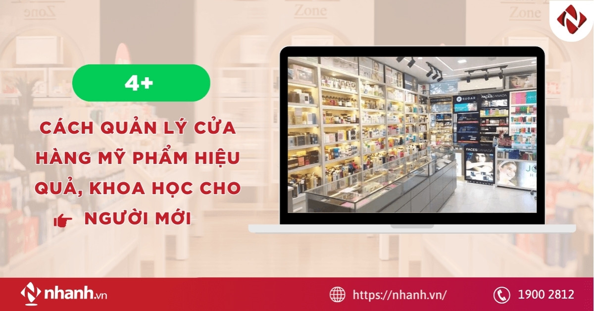 4+ Cách quản lý cửa hàng mỹ phẩm hiệu quả, khoa học cho người mới