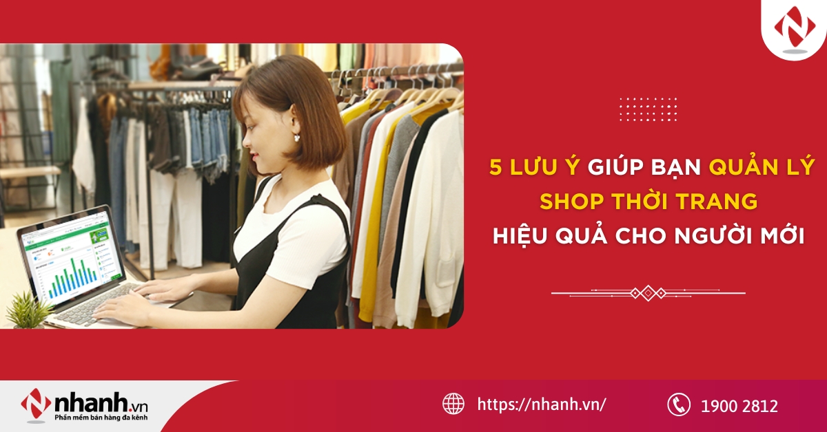 5 lưu ý giúp bạn quản lý shop thời trang hiệu quả cho người mới