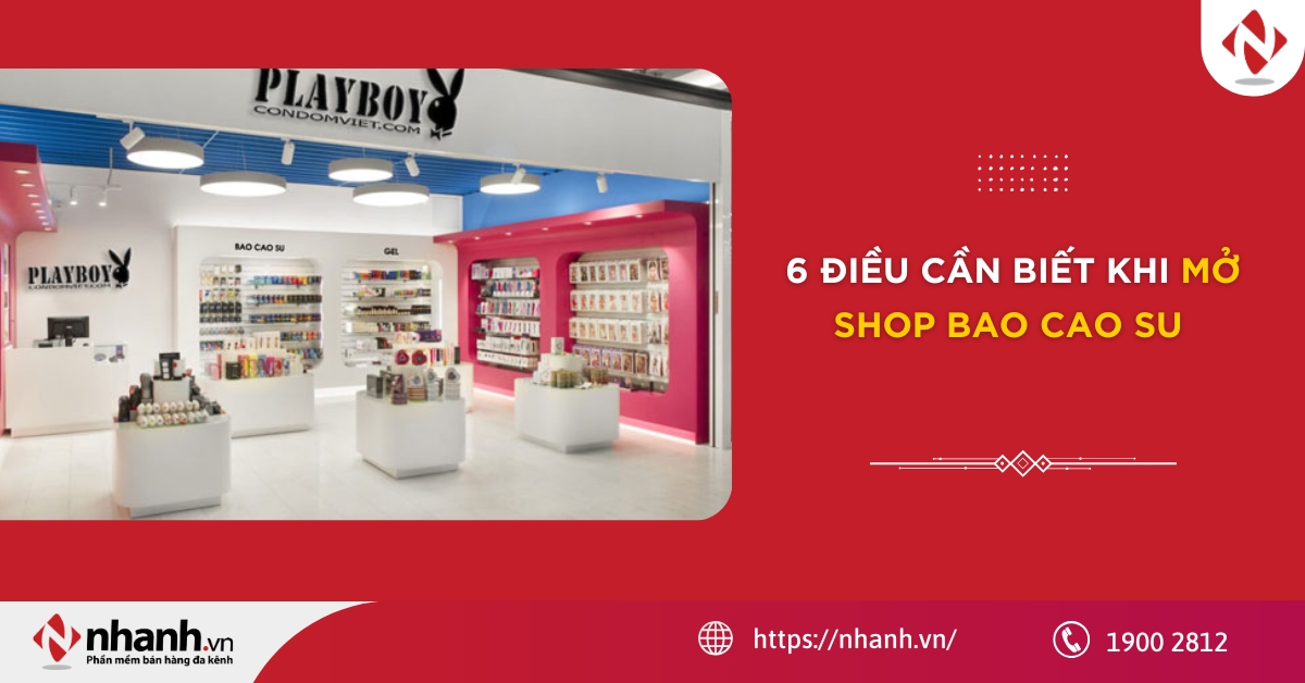 6 điều cần biết khi mở shop bao cao su năm 2026