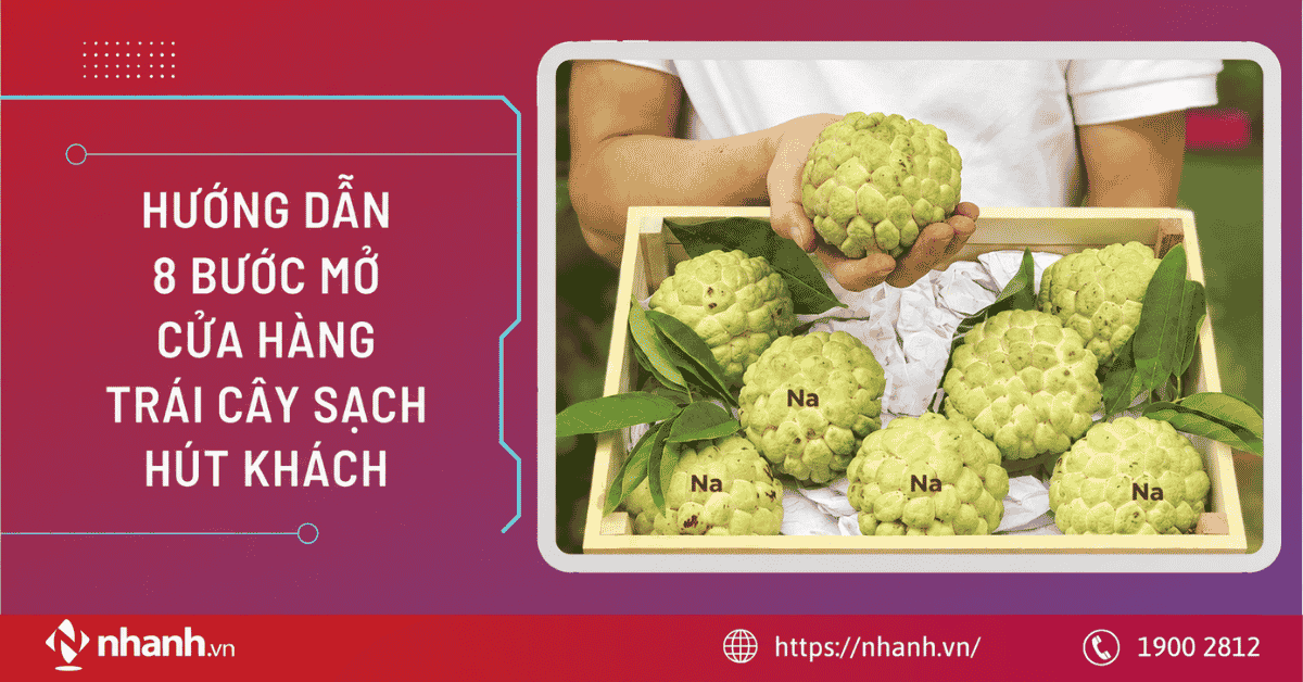 Hướng dẫn 8 bước mở cửa hàng trái cây sạch hút khách