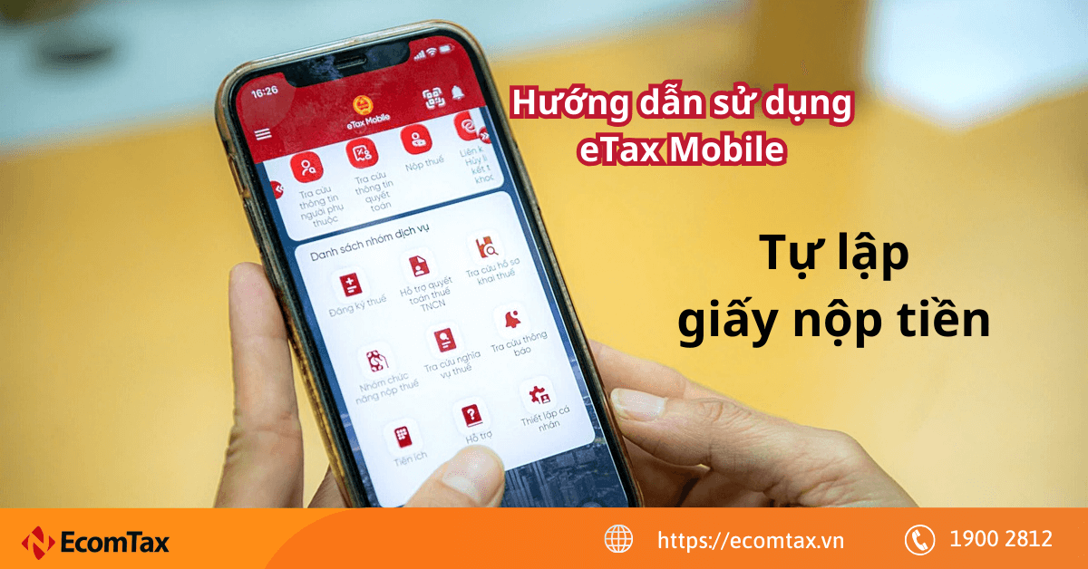 Hướng dẫn chi tiết cách tự lập giấy nộp tiền trên ứng dụng eTax Mobile