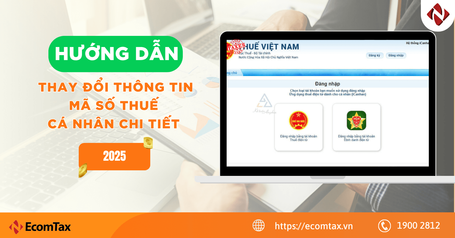 Hướng dẫn thay đổi thông tin mã số thuế cá nhân chi tiết 2025