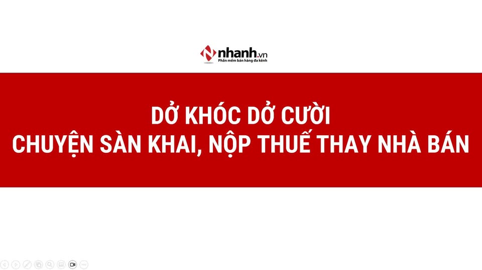 Sàn khai thuế thay - người bán ngồi yên cũng ... anh em seller đọc hết bài đi xong tự điền nhé !