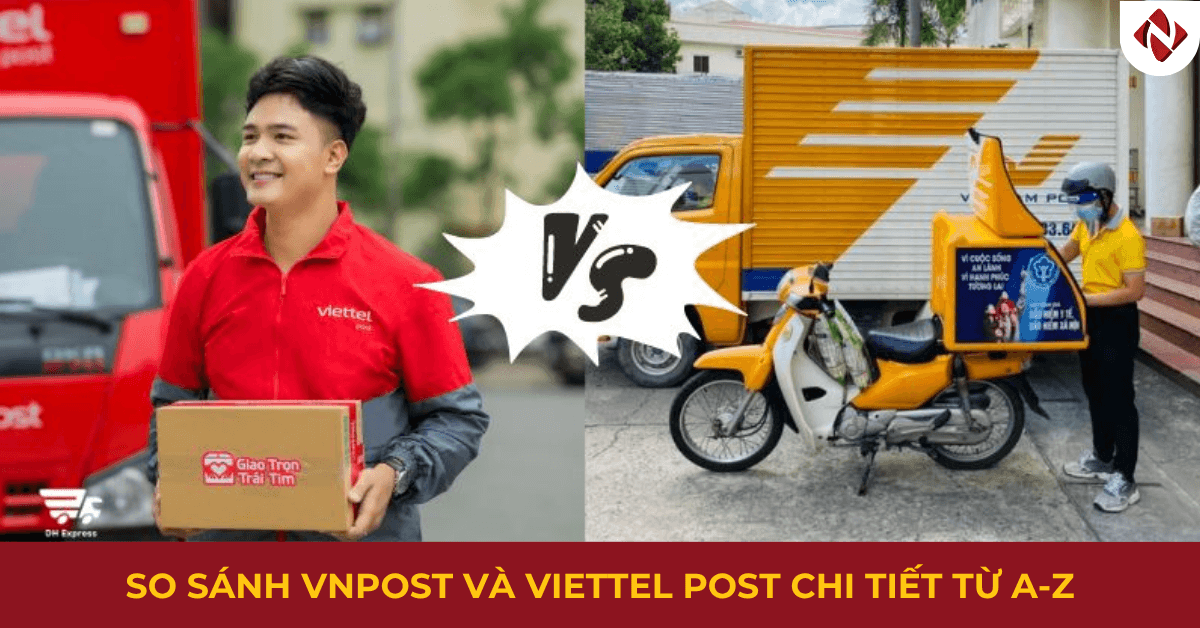 So Sánh VNPost và Viettel Post Chi Tiết Từ A-Z