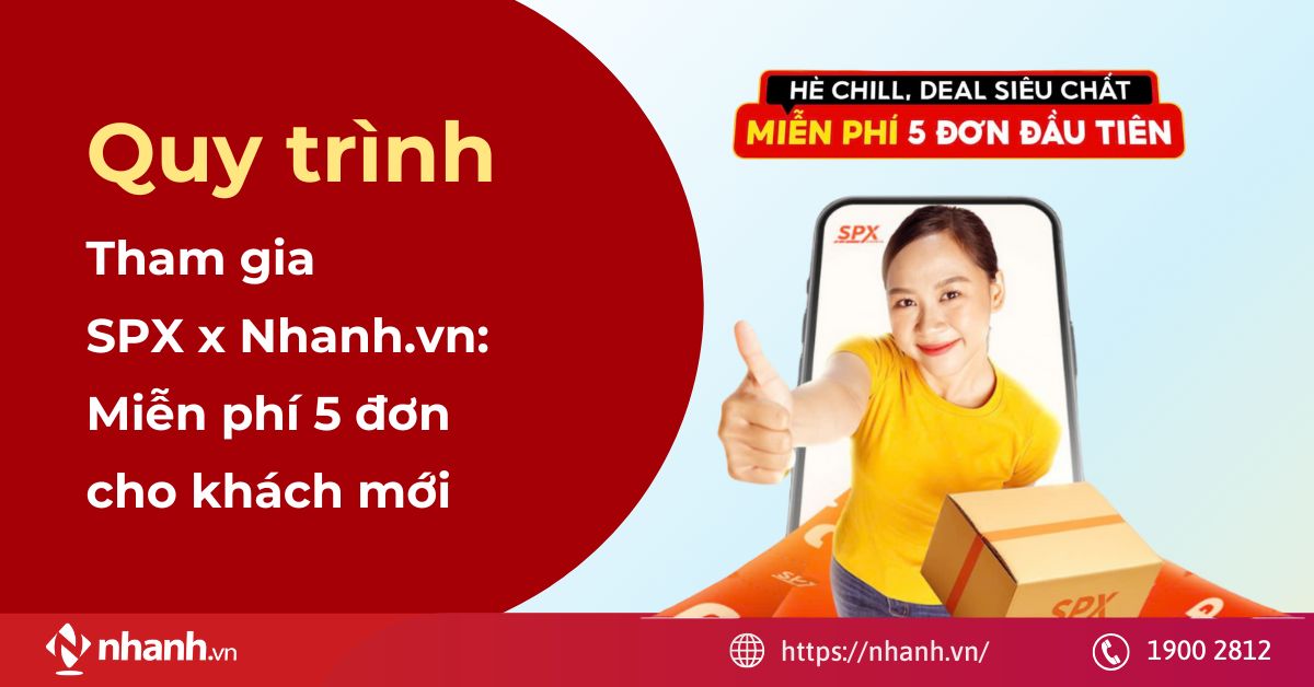 Quy trình tham gia SPX x Nhanh.vn: Miễn phí 5 đơn cho khách mới