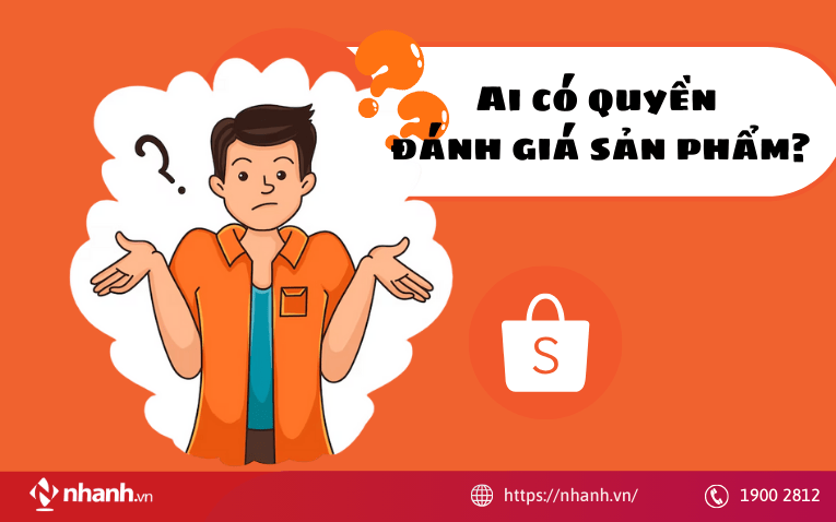 Ai có quyền đánh giá sản phẩm?