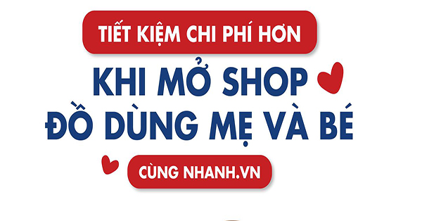 tiết kiệm chi phí khi mở shop mẹ và bé cùng Nhanh.vn