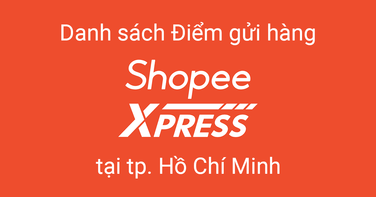 Điểm gửi hàng shopee express tại tp Hồ Chí Minh