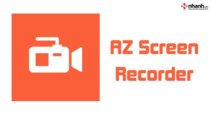 Phần mềm quay màn hình điện thoại AZ Screen Recorder