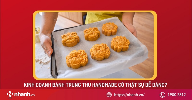 Kinh doanh bánh trung thu handmade có thật sự dễ dàng?