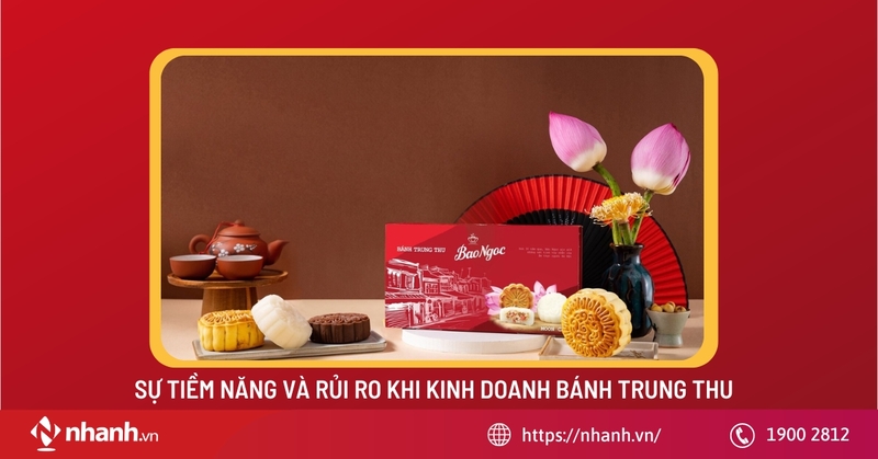 Tiềm năng và rủi ro khi kinh doanh bánh trung thu