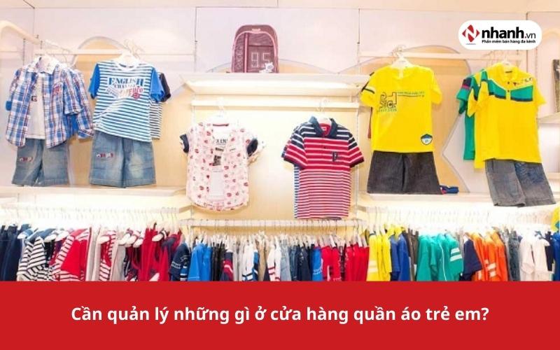 Cần quản lý những gì ở cửa hàng quần áo trẻ em?