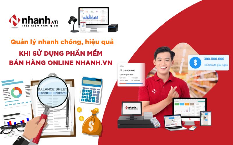 Quản lý nhanh chóng, hiệu quả khi sử dụng phần mềm bán hàng online