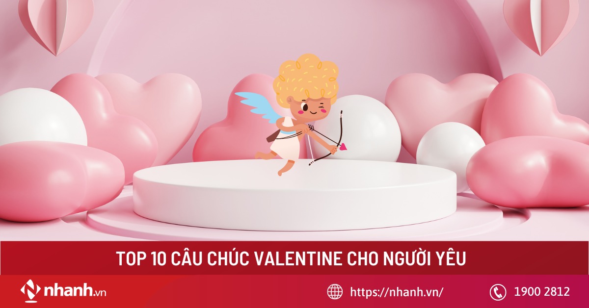 Top 10 câu chúc Valentine cho người yêu