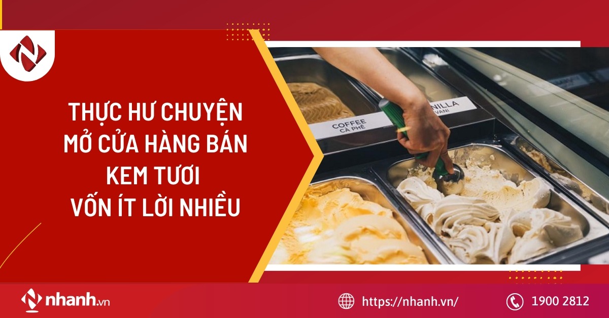 mở cửa hàng bán kem tươi