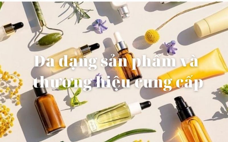 Đa dạng sản phẩm và thương hiệu cung cấp