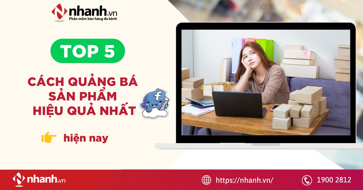 Cách quảng bá sản phẩm hiệu quả nhất hiện nay