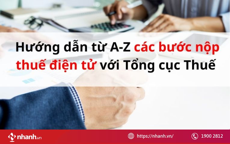 Hướng dẫn nộp thuế điện tử online trên Tổng cục Thuế đúng quy định