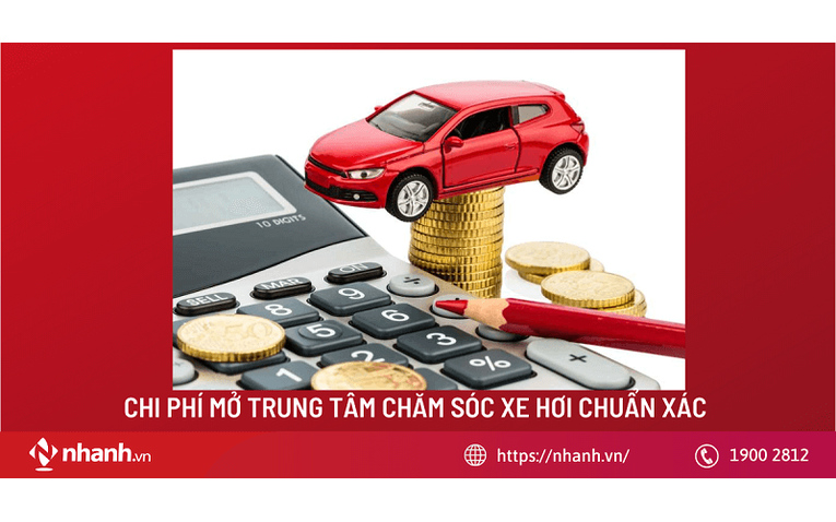 Chi phí mở trung tâm chăm sóc xe hơi chuẩn xác