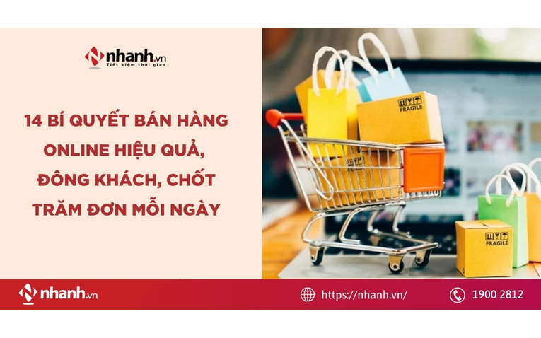 14 bí quyết bán hàng online hiệu quả, đông khách, chốt trăm đơn mỗi ngày