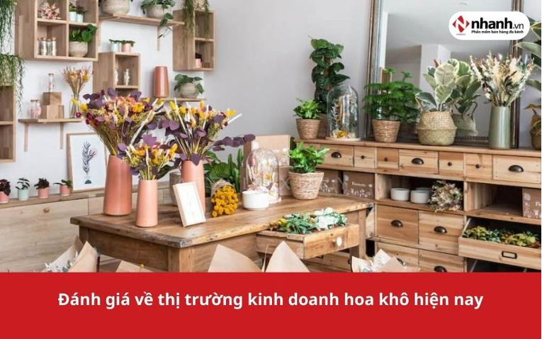 Đánh giá về thị trường kinh doanh hoa khô hiện nay