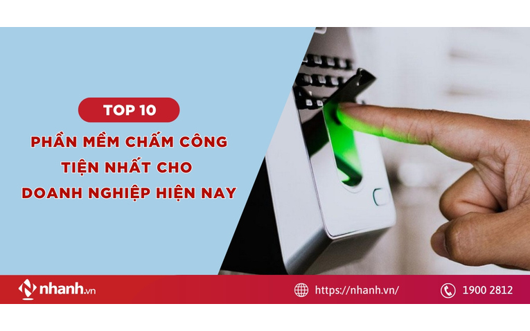 Top 10 phần mềm chấm công tiện nhất cho doanh nghiệp hiện nay