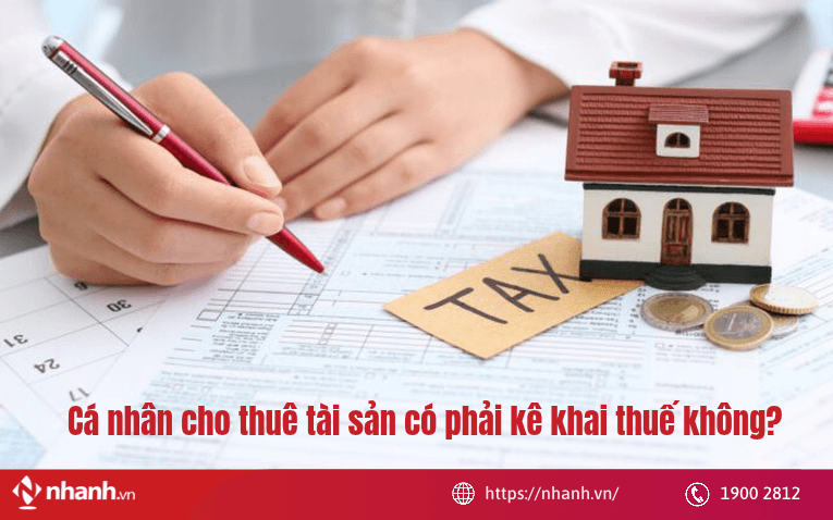 Cá nhân cho thuê tài sản có phải kê khai thuế không?