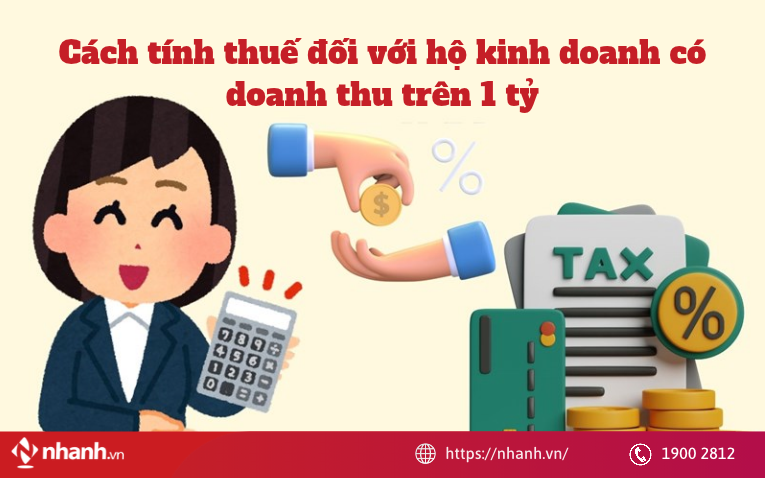 Cách tính thuế đối với hộ kinh doanh có doanh thu trên 1 tỷ