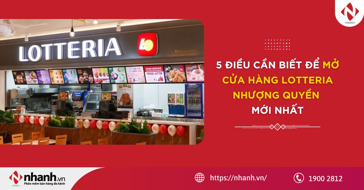 5 điều cần biết để mở cửa hàng Lotteria nhượng quyền mới nhất