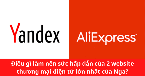 Điều gì làm nên sức hấp dẫn của 2 website thương mại điện tử lớn nhất của Nga