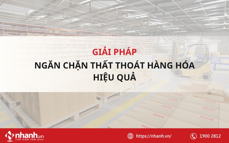 Giải pháp ngăn chặn thất thoát hàng hóa hiệu quả