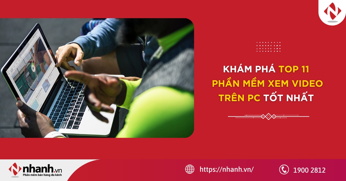 Khám phá Top 11 phần mềm xem video trên PC tốt nhất