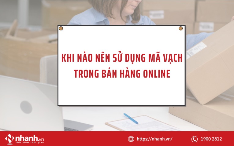 Khi nào nên sử dụng mã vạch trong bán hàng online?