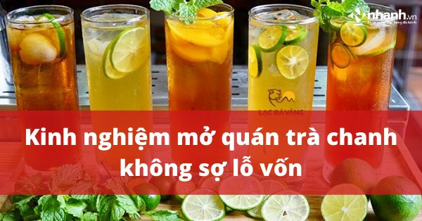 Kinh nghiệm mở quán trà chanh không sợ lỗ vốn