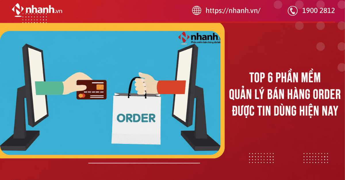 phần mềm quản lý bán hàng order được tin dùng