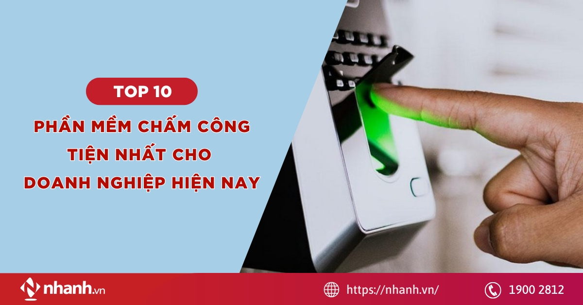 Top 10 phần mềm chấm công tiện nhất cho doanh nghiệp hiện nay