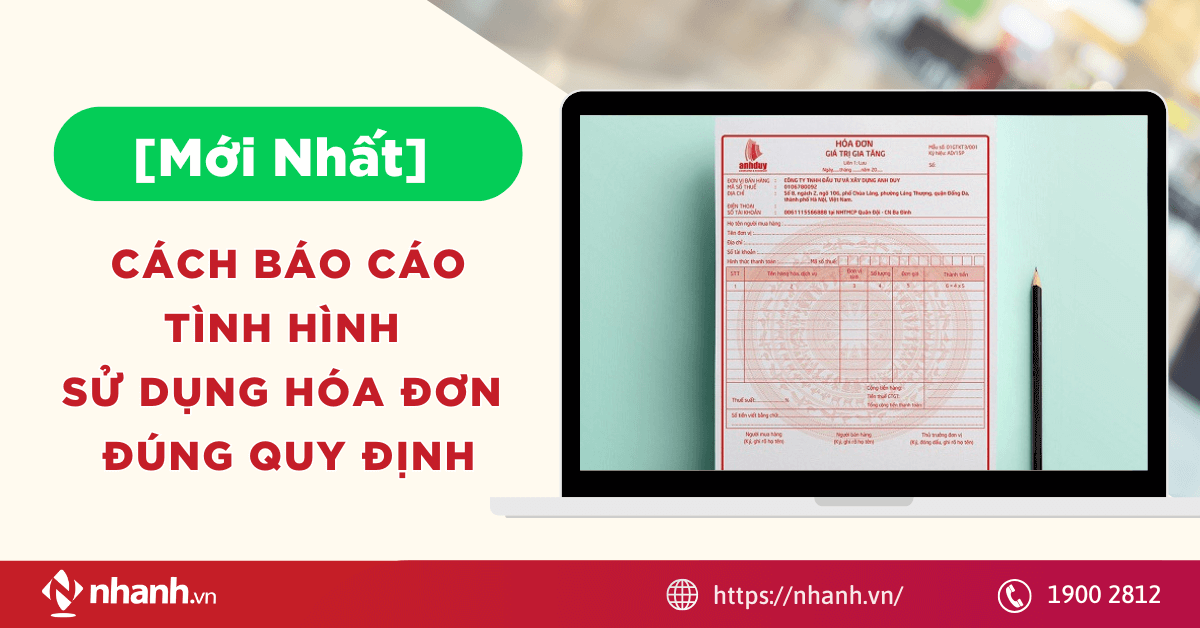 Cách báo cáo tình hình sử dụng hóa đơn đúng quy định mới nhất