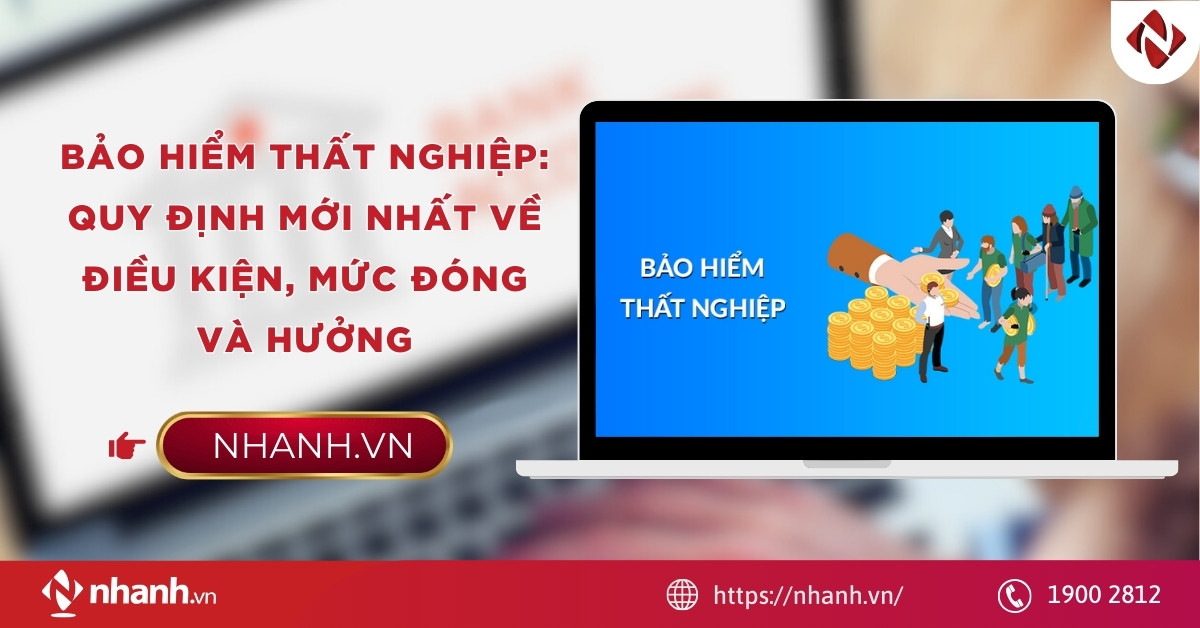 Bảo hiểm thất nghiệp: Quy định mới nhất về điều kiện, mức đóng và hưởng