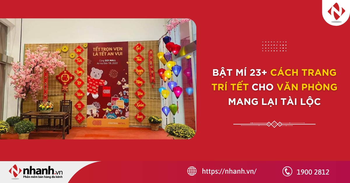Bật mí 23+ cách trang trí tết cho văn phòng mang lại tài lộc