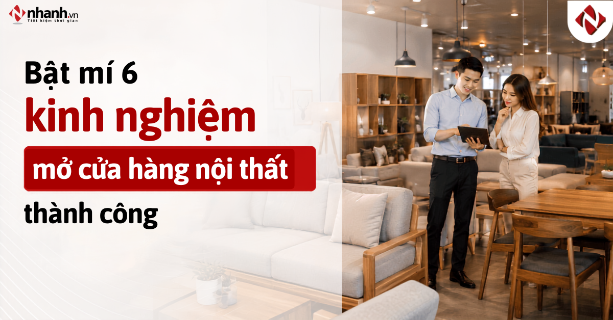 Bật mí 6 kinh nghiệm mở cửa hàng nội thất thành công
