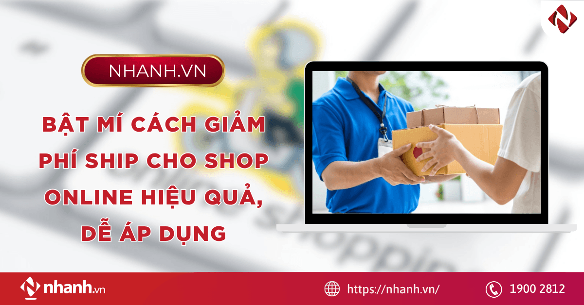 Bật mí cách giảm phí ship cho shop online hiệu quả, dễ áp dụng