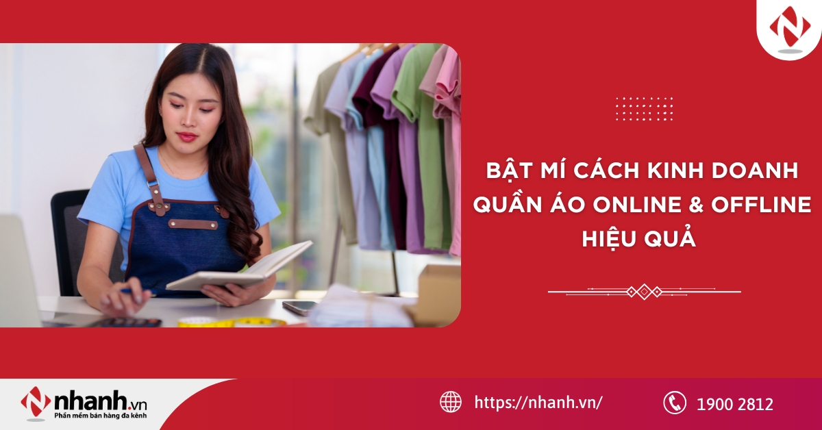 Bật mí cách kinh doanh quần áo online & offline hiệu quả