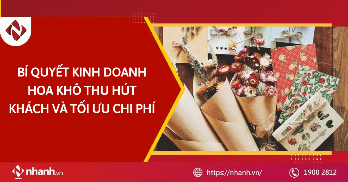 Bí quyết kinh doanh hoa khô thu hút khách và tối ưu chi phí