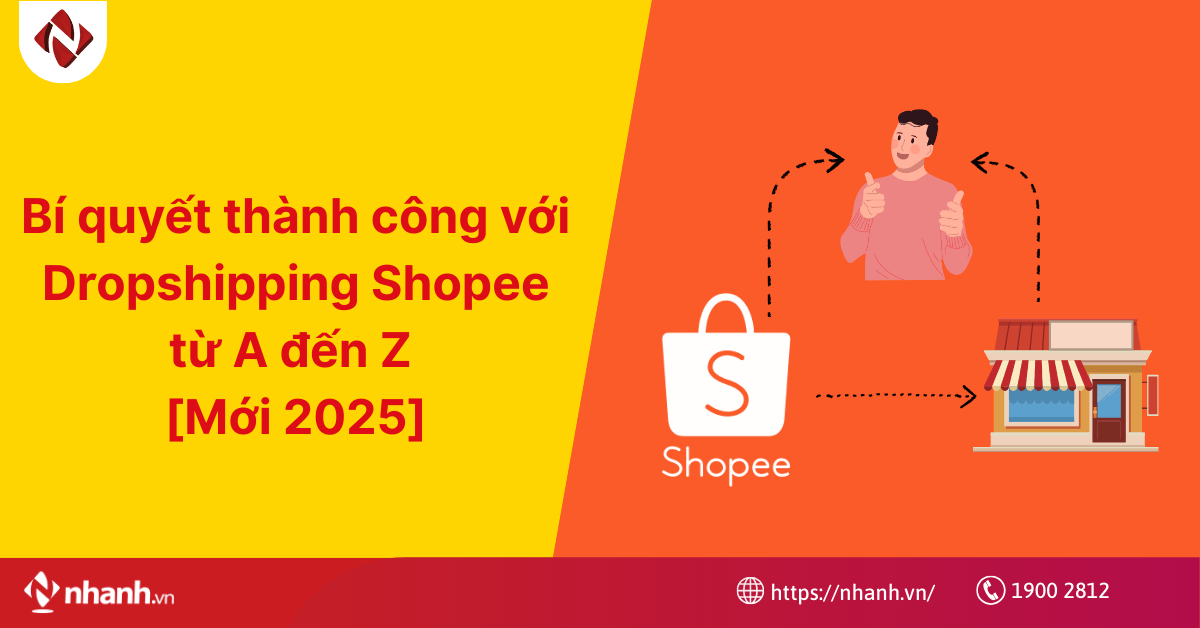 Bí quyết thành công với dropshipping Shopee từ A đến Z [Mới 2025]
