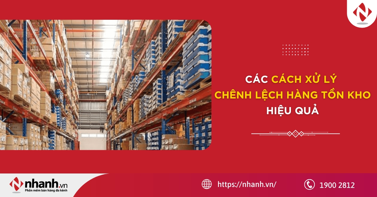 Các cách xử lý chênh lệch hàng tồn kho hiệu quả năm 2026
