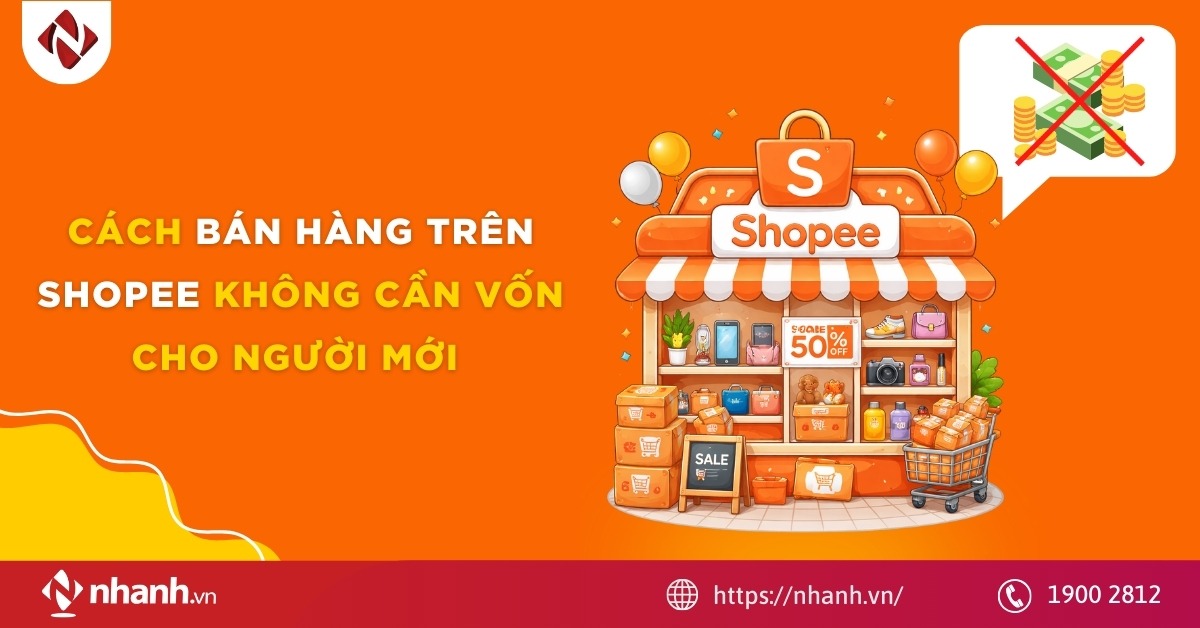 Cách bán hàng trên Shopee không cần vốn cho người mới năm 2026