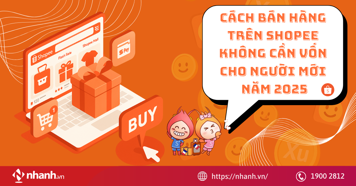 Cách bán hàng trên Shopee không cần vốn cho người mới năm 2025