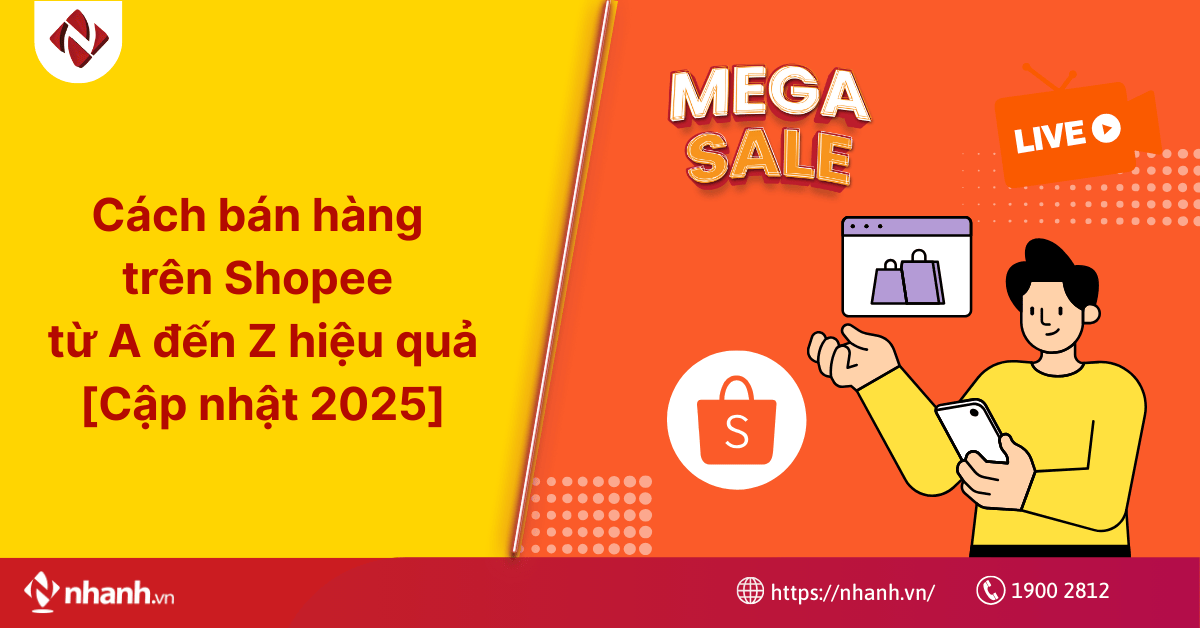Cách bán hàng trên Shopee từ A đến Z hiệu quả [Cập nhật 2025]